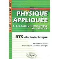 Physique appliquée BTS électrotechnique : Tome 1, Les bases et l'électronique de puissance - Valérie Léger