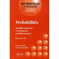 Probabilités : Variables aléatoires-Convergences-Conditionnement - Yves Lacroix, Laurent Mazliak