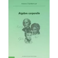 Algèbre corporelle - EDITIONS DE L'ECOLE POLYTECHNIQUE