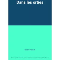 Dans les orties - Gérard Hansen