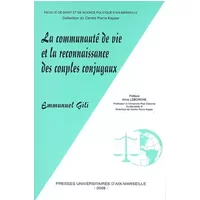La communauté de vie et la reconnaissance des couples conjugaux - Emmanuel Gili