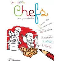 Les Petits Chefs. 100 recettes à cuisiner, à colorier et à dévorer - Guy Martin
