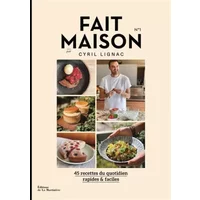 Fait maison - numéro 1 Par Cyril Lignac - Cyril Lignac