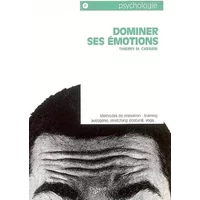 Dominer ses émotions : Tests et conseils - Thierry Carabin