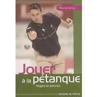 Jouer à la pétanque - Pascal Leroy