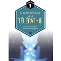 Le monde fascinant de la télépathie: Découvrir, développer, optimiser ses propres pouvoirs télépathiques - Valéry Sanfo
