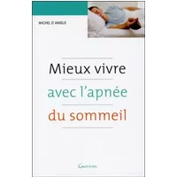 Mieux vivre avec l'apnée du sommeil - Michel d'Anielo