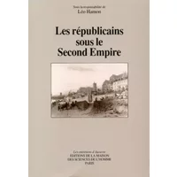 Les républicains sous le Second Empire - Collectif, Léo Hamon
