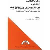 Agriculture and the World Trade Organisation. Indian and Fench Perspectives