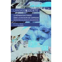 Langage et Societe, N 164/2-2018. la Reparation d'Image Dans le Disc - Amossy Ruth (ed)