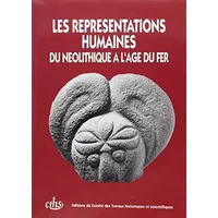 Les représentations humaines du Néolithique à l'Âge du Fer - Jacques Briard, Alain Duval