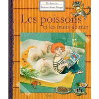 Les poissons et fruits de mer - Sophie Cottin, Sylvie de Mathuisieulx, Marie Lallemand, Annabelle Rose, Frédéric Perrin