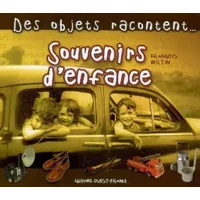 Des objets racontent...Souvenirs d'enfance - François Bertin