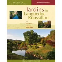 JARDINS DU LANGUEDOC-ROUSSILLON/IT.DE DECOUVERTES - Annie Lagueyrie, Laurence Toussaint