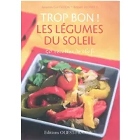 Trop bon ! Les légumes du soleil - Gui Gedda, Robert Monetti