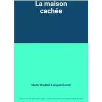 La maison cachée - Martin Waddell, Angela Barrett