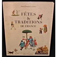 Fêtes & traditions de France - Alain-François Lesacher, Alain Franc