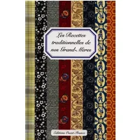 Recettes traditionnelles de nos grand-mères - Collectif