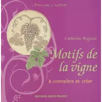 MOTIFS DE LA VIGNE - Catherine AUGUSTE CATHERINE AUGUSTE