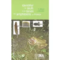 Identifier les oeufs et les larves des amphibiens de France - Claude Miaud, Jean Muratet