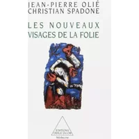 Les nouveaux visages de la folie - Christian Spadone, Jean-Pierre Olié