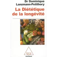 La diététique de la longévité - Dominique Lanzmann-Petithory, Serge Renaud, Bruno Vellas