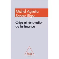 Crise et rénovation de la finance - Michel Aglietta, Sandra Rigot