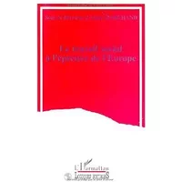 Le travail social à l'épreuve de l'Europe: Actes du colloque de Montpellier - Marchand
