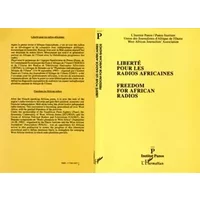 Liberté pour les radios africaines: Actes du colloque de Bamako sur "le pluralisme radiophonique en Afrique de l'Ouest", 14-18 septembre 199 - A préciser
