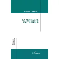 La montagne en politique - Françoise Gerbaux