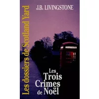 Les trois crimes de Noël - J-B Livingstone