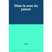 Dites-le avec du poison - Granger