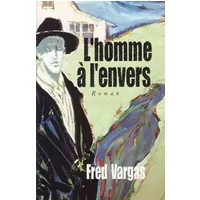 L'homme à l'envers - Fred Vargas