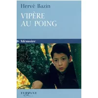 Vipère au poing - Hervé Bazin