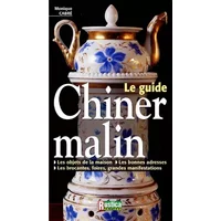 Le guide : chiner malin - Monique Cabre