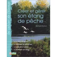 Créer et gérer son étang de pêche - Bernard Breton