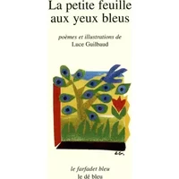 La Petite feuille aux yeux bleus - Luce Guilbaud
