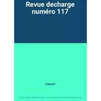 Revue decharge numéro 117 - Collectif