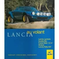 Lancia : Lancia lambda, Aurelia B20, Fulvia rally 1,6 HF, Stratos, Lancia rally 037 - P Gary, Christian Moity