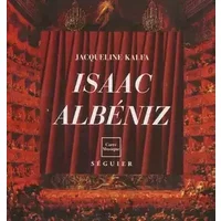 Isaac albeniz (1860-1909). la vocation de l'Espagne - Collectif