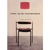 Vidéo : un art contemporain - Francoise Parfait