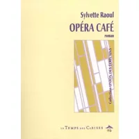 Opéra cafe - Sylvette Raoul