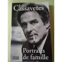 John Cassavetes : Portraits de famille - Doug Headline, Dominique Cazenave
