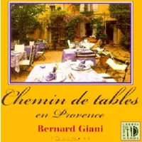 Chemin de tables en Provence - Bernard Giani