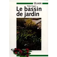 LE BASSIN DE JARDIN. Méthode et techniques de construction - Peter Hagen