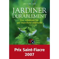 Jardiner durablement - Les solutions bio qui marchent vraiment - Jean-michel Groult