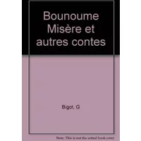 Bounoume Misère et autres contes - Gigi Bigot, Emmanuel Kerner