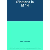 S'initier à la M 14 - René Verstraete