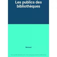 Les publics des bibliothèques - Bertrand