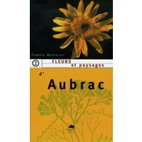 Fleurs et paysages d'Aubrac - Francis Nouyrigat
